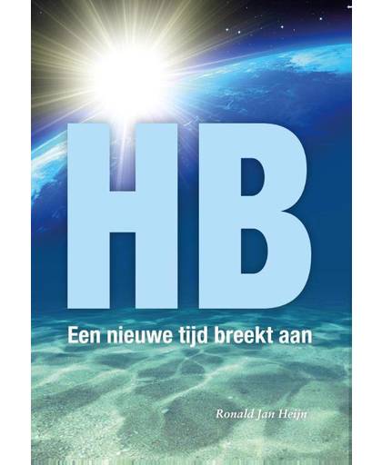 HB, een nieuwe tijd breekt aan - Ronald Jan Heijn