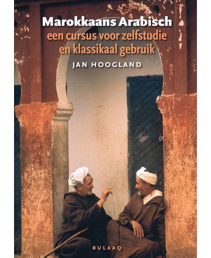 Marokkaans Arabisch, met audio-download - Jan Hoogland en Roel Otten