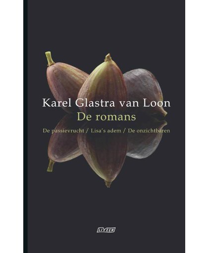 De passievrucht en twee andere romans - Karel Glastra van Loon