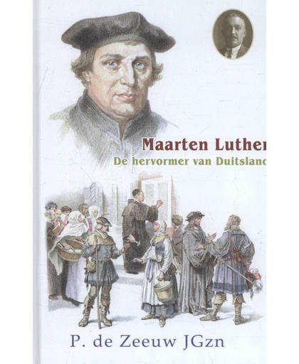 22. Maarten Luther. De hervormer van Duitsland - P. de Zeeuw JGzn