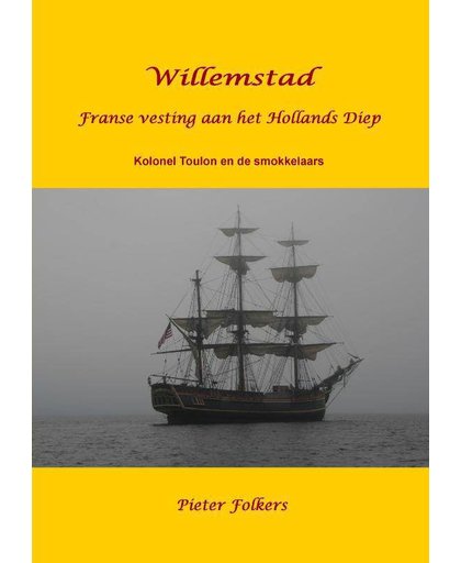 Willemstad Willemstad, Franse vesting aan het Hollands Diep 1 - Pieter Folkers