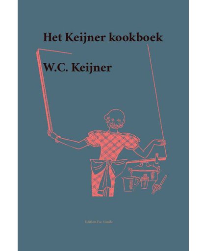 Het kookboek voor Hollandsche, Chineesche en Inlandsche gerechten - W.C. Keijner