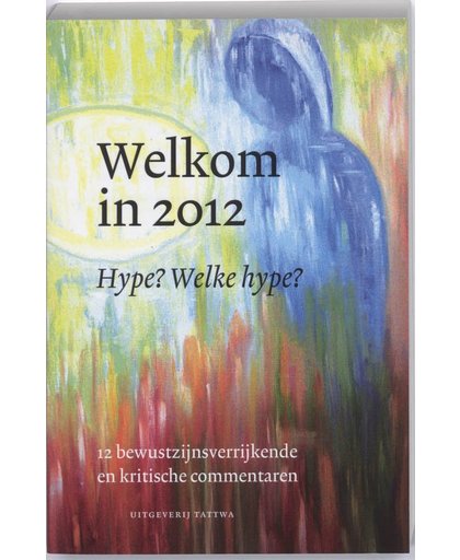 Welkom in 2012 Hype Welke Hype