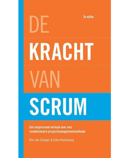 De kracht van Scrum, 2e editie - Rini van Solingen en Eelco Rustenburg