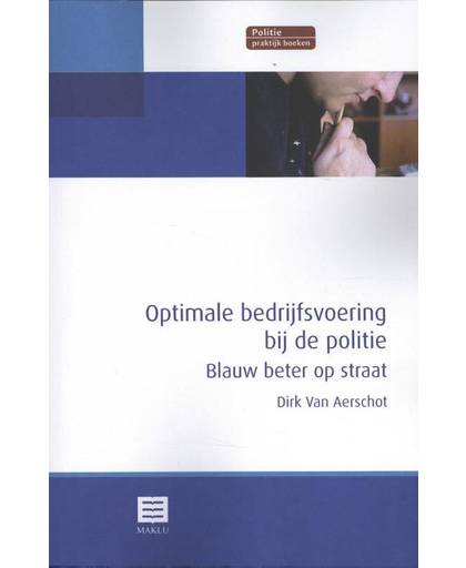 Optimale bedrijfsvoering en organisatieontwikkeling bij de politie - Dirk Van Aerschot