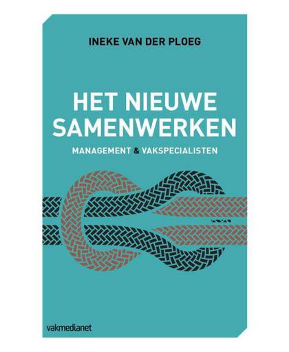 Het nieuwe samenwerken: management & vakspecialisten - Ineke van der Ploeg