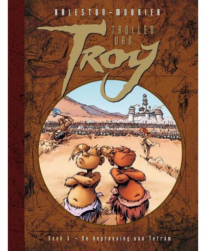 Trollen van Troy - 6 De beproeving van Tetram (hc) - Christophe Arleston en Jean-Louis Mourier