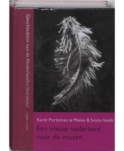 Geschiedenis van de Nederlandse literatuur Nieuw vaderland voor de muzen - K. Porteman en M. Smits-Veldt