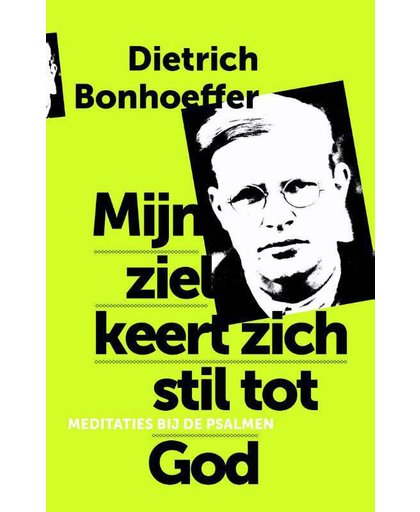 Mijn ziel keert zich stil tot God - Dietrich Bonhoeffer