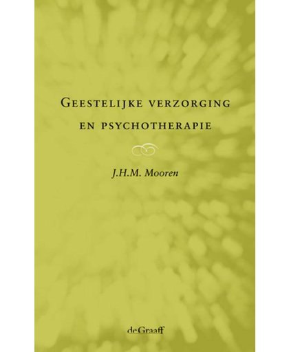 Geestelijke verzorging en Psychotherapie - J.H.M. Mooren