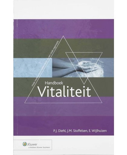 Handboek Vitaliteit - P.J. Diehl, J.M. Stoffelsen en E. Wijlhuizen