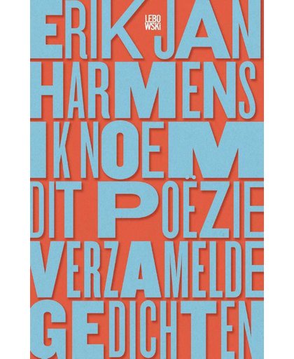 Ik noem dit poezie - Erik Jan Harmens