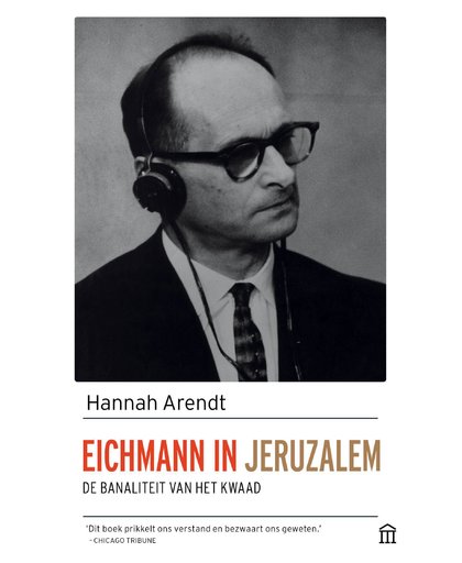 Eichmann in Jeruzalem - Hannah Arendt