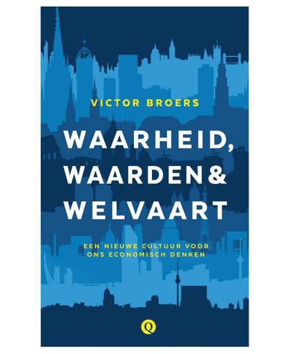 Waarheid, Waarden & Welvaart - Victor Broers