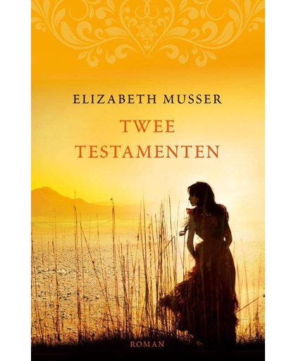 Twee testamenten - Elizabeth Musser