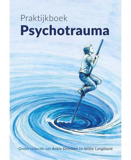 Praktijkboek Psychotrauma - Ankie Driessen en Willie Langeland