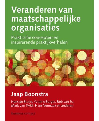 Veranderen van maatschappelijke organisaties - Jaap Boonstra, Hans de Bruijn, Yvonne Burger, e.a.