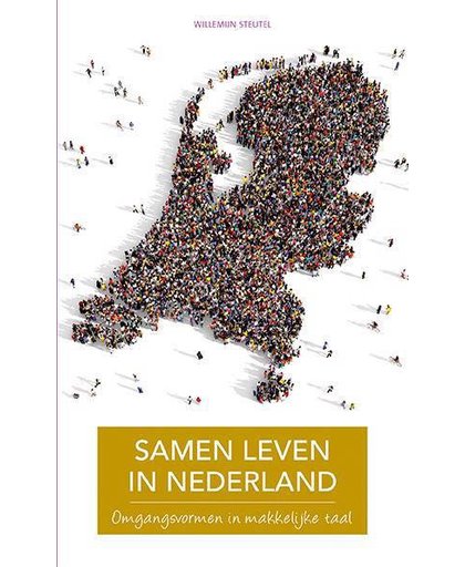 Een nieuw leven Samen leven in Nederland - Willemijn Steutel