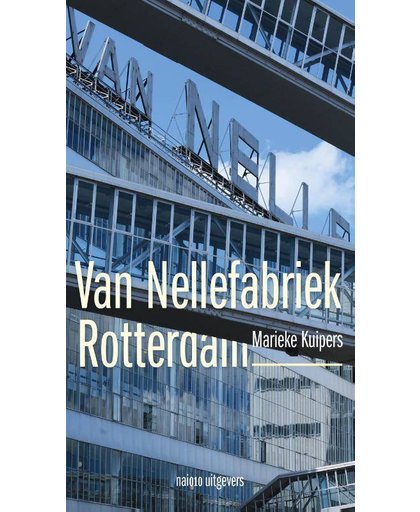 Van Nellefabriek Rotterdam - Marieke Kuipers