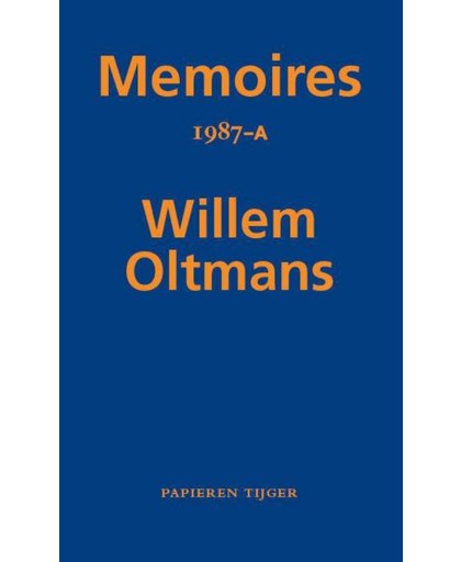 Memoires Willem Oltmans Memoires 1987-A - Willem Oltmans