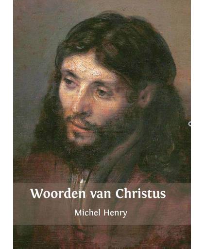 Woorden van Christus - Michel Henry