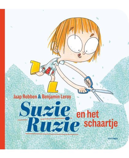 Suzie Ruzie : Suzie Ruzie en het schaartje - Jaap Robben en Benjamin Leroy