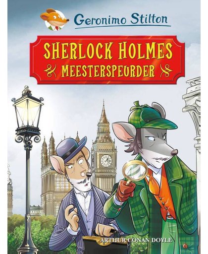 Sherlock Holmes, meesterspeurder - Geronimo Stilton