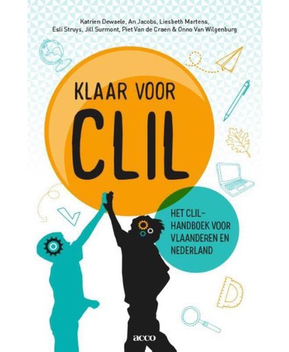 Klaar voor CLIL - Het CLIL-handboek voor Vlaanderen en Nederland - Liesbeth Martens