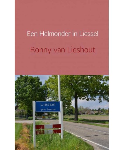 Een Helmonder in Liessel - Ronny van Lieshout