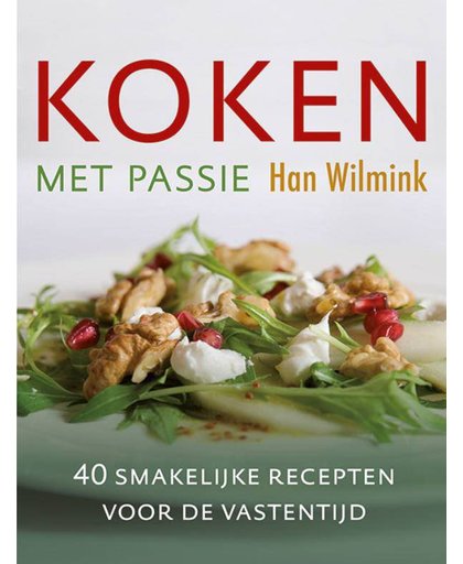 Koken met passie - Han Wilmink