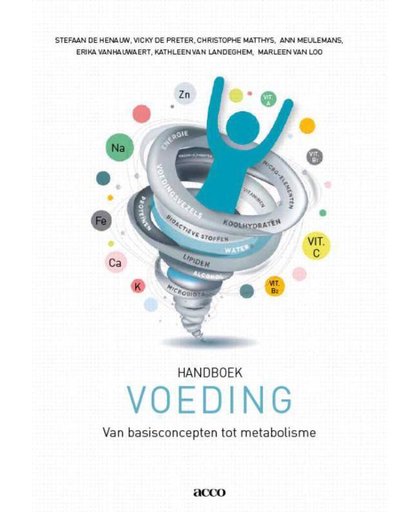 Handboek voeding - Van basisconcepten tot metabolisme - Stefaan De Henauw, Vicky De Preter, Christophe Matthys, e.a.