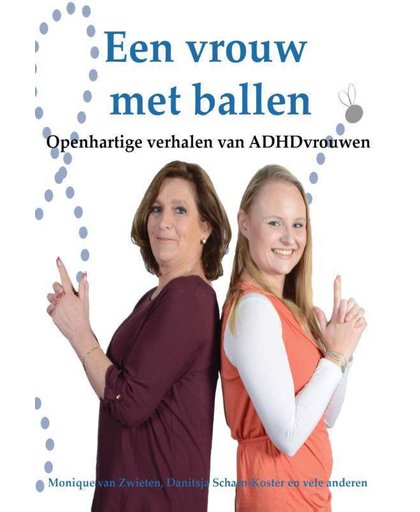 Een vrouw met ballen - Danitsja Scharn-Koster en Monique van Zwieten