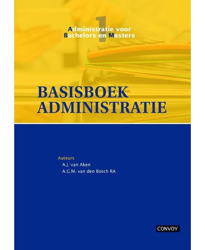 ABM1 Basisboek Administratie Theorieboek - A.J. van Aken en A.G.M. van den Bosch