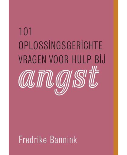 101 oplossingsgerichte vragen voor hulp bij angst - Frederike Bannink