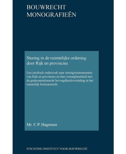 Sturing in de ruimtelijke ordening door Rijk en provincies - C.P. Hageman