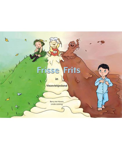 Frisse Frits in Viezevlekjesland - Berry ten Hoven en Linda Udding