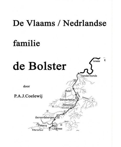 De Vlaams/Nederlandse familie de Bolster - P.A.J. Coelewij