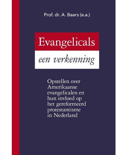 Evangelicals, een verkenning - Prof. Dr. A. Baars e.a.