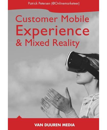 Handboek Mobile Customer Experience & Mixed Reality - Patrick Petersen