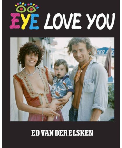 Eye Love You - Ed van der Elsken