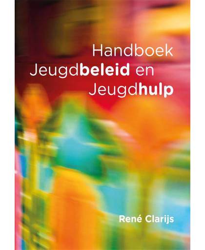 Handboek Jeugdbeleid en Jeugdhulp - René Clarijs