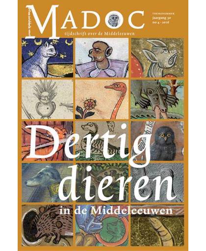 Dertig dieren in de Middeleeuwen. Madoc 30 (2016) 4