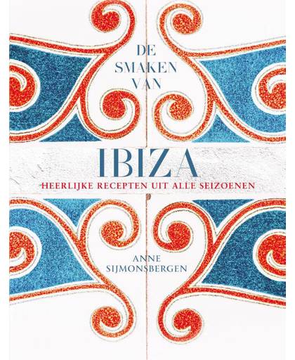 De smaken van Ibiza - Anne Sijmonsbergen