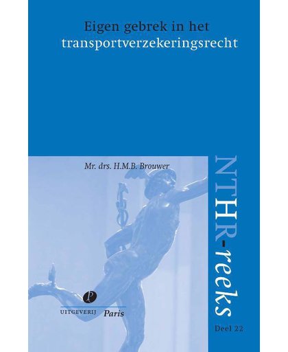 NTHR reeks Eigen gebrek in het transportverzekeringsrecht - H.M.B. Brouwer