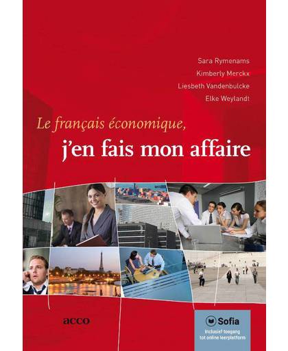 Le français économique, jen fais mon affaire - Sara Rymenams, Kimberley Merckx, Liesbeth Vandenbulcke, e.a.