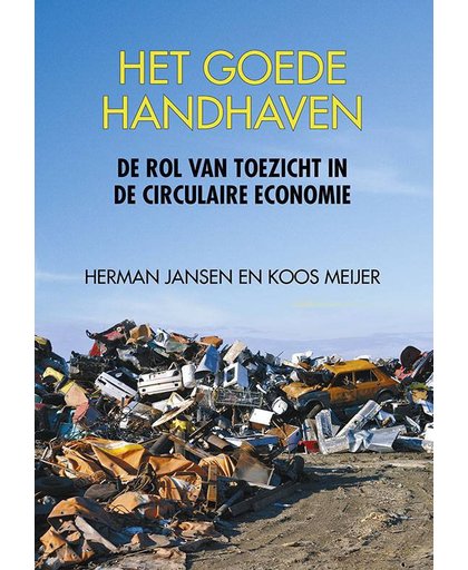 Het goede handhaven - Herman Jansen en Koos Meijer