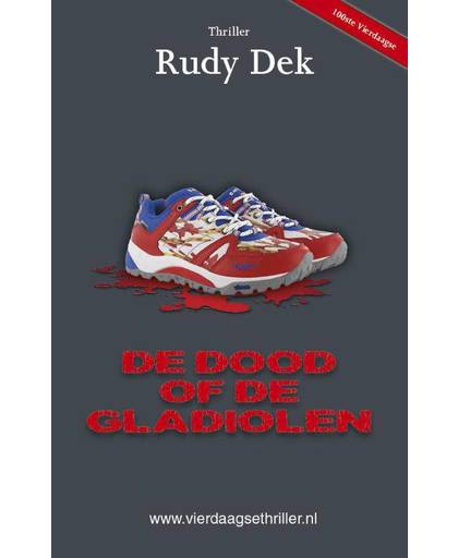 vierdaagsethriller De dood of de gladiolen - Rudy Dek
