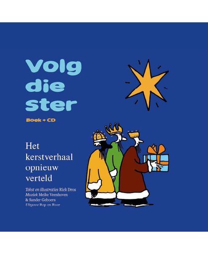 VOLG DIE STER, BOEK + CD HET KERSTVERHAAL OPNIEUW VERTELD - Rick Dros