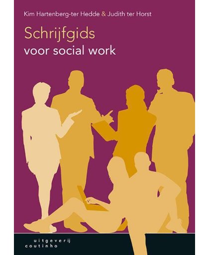 Schrijfgids voor Social Work - Kim Hartenberg-ter Hedde en Judith ter Horst