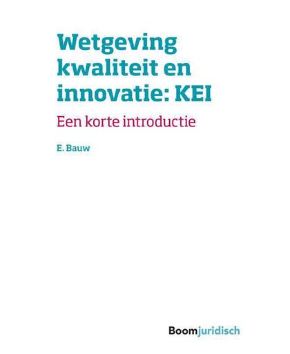 Wetgeving kwaliteit en innovatie: KEI - E. Bauw